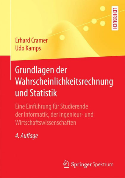 Cramer, Erhard Grundlagen der Wahrscheinlichkeitsrechnung und Statistik: Eine Einführung für Studierende der Informatik, der Ingenieur- und Wirtschaftswissenschaften (Springer-Lehrbuch)