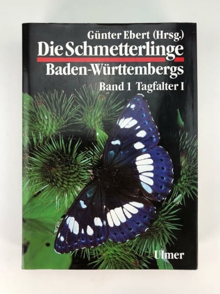 Ebert, Günter Die Schmetterlinge Baden-Württembergs, Bd.1, Tagfalter: Papilionidae, Pieridae, Nymphalidae