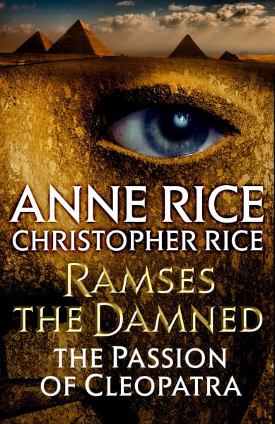 Rice, Anne Ramses the Damned: The Passion of Cleopatra