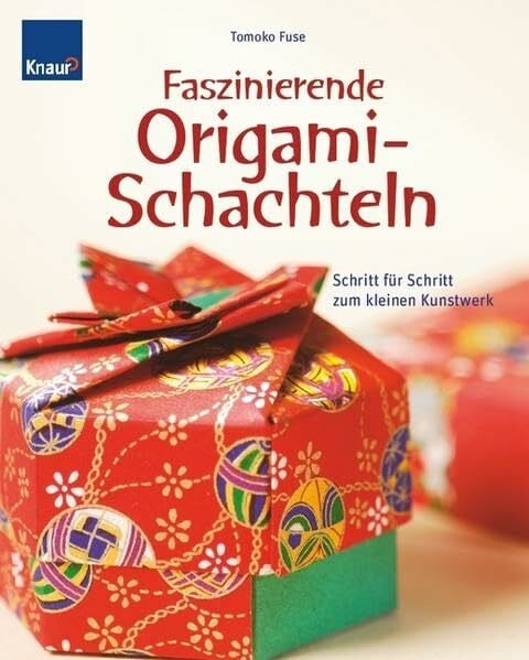 Fuse, Tomoko Faszinierende Origami-Schachteln: Schritt für Schritt zum kleinen Kunstwerk