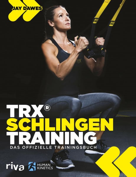 Dawes, Jay TRX®-Schlingentraining: Das offizielle Trainingsbuch