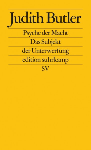 Butler, Judith Psyche der Macht: Das Subjekt der Unterwerfung (edition suhrkamp)