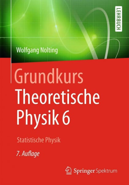 Nolting, Wolfgang Grundkurs Theoretische Physik 6: Statistische Physik (Springer-Lehrbuch)