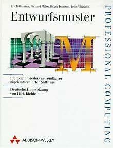 Johnson, Ralph. Entwurfsmuster. Elemente wiederverwendbarer objektorientierter Software