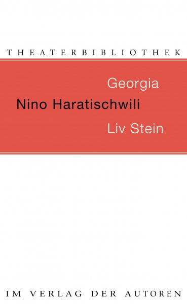 Haratischwili, Nino Georgia / Liv Stein: Zwei Stücke (Theaterbibliothek)