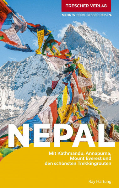 Ray Hartung TRESCHER Reiseführer Nepal: Mit Kathmandu, Annapurna, Mount Everest und den schönsten Trekkingrouten