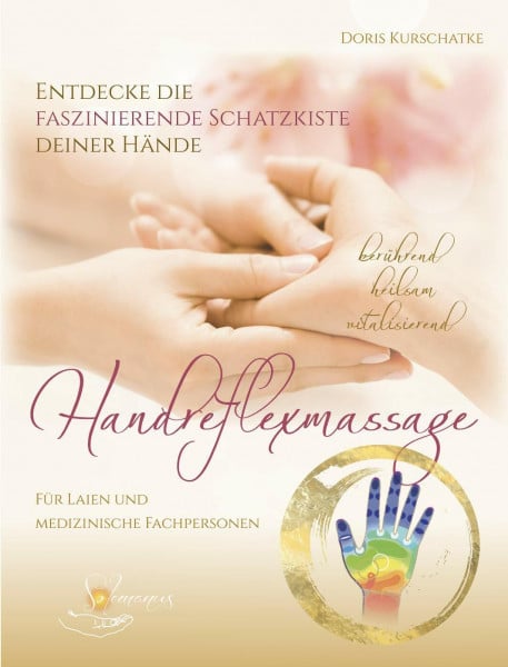 Kurschatke, Doris Handreflexmassage: berührend heilsam vitalisierend