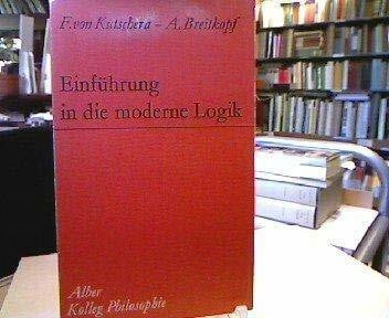 Kutschera, Franz von Einführung in die moderne Logik (Kolleg Philosophie)