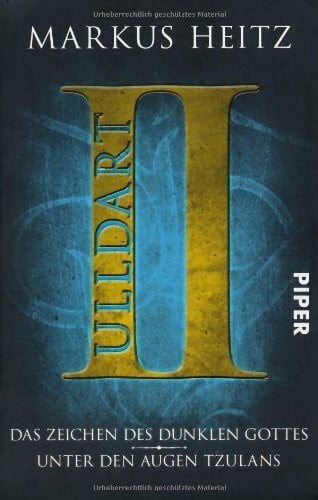 Heitz, Markus Das Zeichen des dunklen Gottes – Unter den Augen Tzulans: Ulldart II (Ulldart. Die dunkle Zeit, Band 26809)