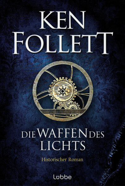 Weber, Markus Die Waffen des Lichts: Historischer Roman (Kingsbridge-Roman, Band 5)