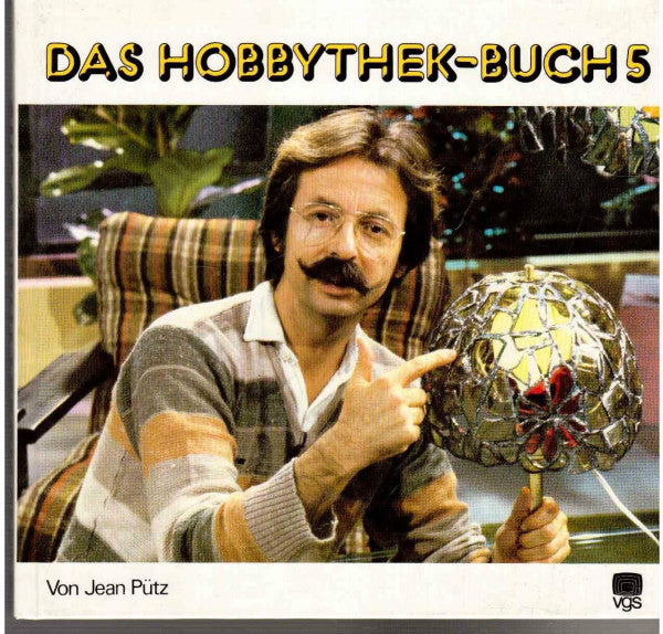 Gollhardt, Heinz Das Hobbythek-Buch, Bd.5