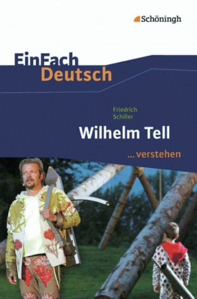 Volk, Stefan EinFach Deutsch ...verstehen. Interpretationshilfen: EinFach Deutsch ...verstehen: Friedrich Schiller: Wilhelm Tell