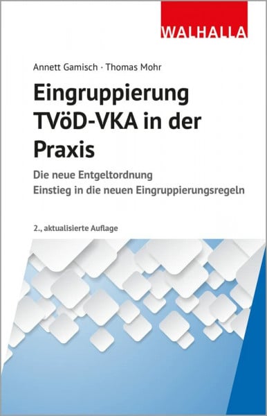 Thomas Mohr Eingruppierung TVöD-VKA in der Praxis: Die neue Entgeltordnung; Einstieg in die neuen Eingruppierungsregeln