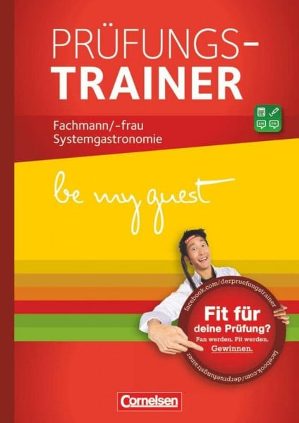 Friedrich Gabel Be my guest - Prüfungstrainer: Fachmann/-frau für Systemgastronomie - Prüfungstrainer