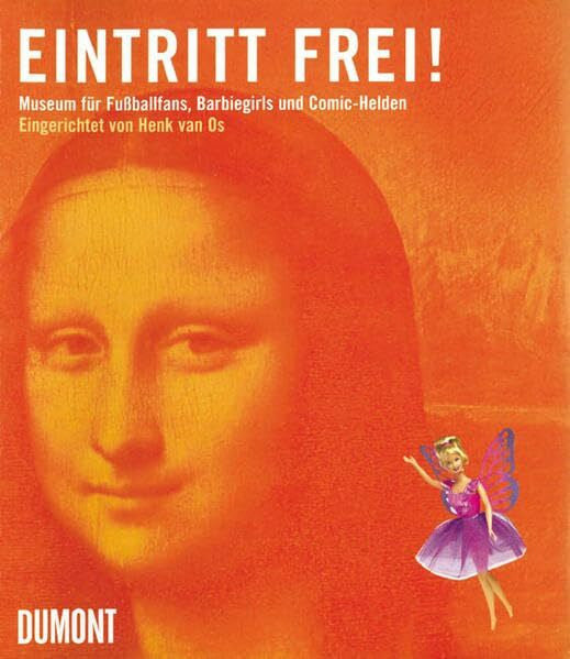 Os, Henk van Eintritt frei!: Museum für Fußballfans, Barbiegirls und Comic-Helden