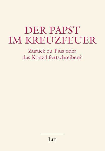 Galrev, Til Der Papst im Kreuzfeuer: Zurück zu Pius oder das Konzil fortschreiben? (Theologie aktuell)
