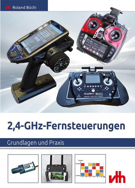 Büchi, Roland 2,4-GHz-Fernsteuerungen: Grundlagen und Praxis