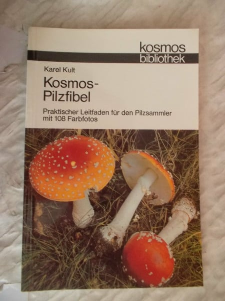 Kult, Karel Kosmos-Pilzfibel : prakt. Leitfaden für d. Pilzsammler.