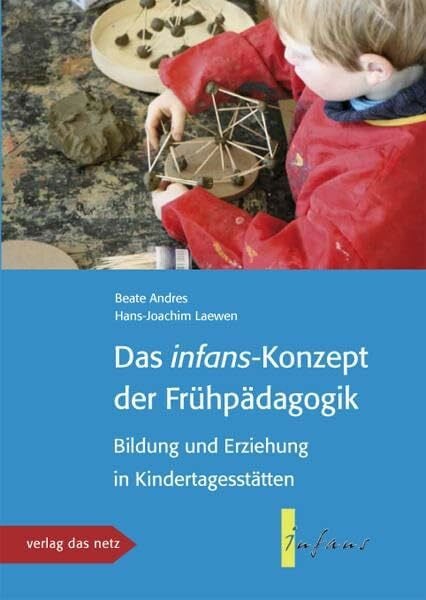Hans-Joachim Laewen Das infans-konzept der Frühpädagogik: Bildung und Erziehung in Kindertagesstätten