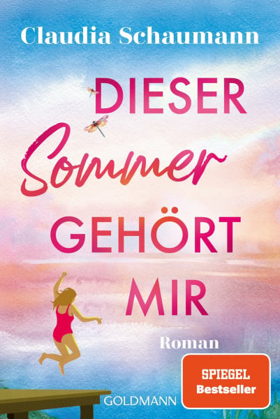 Schaumann, Claudia Dieser Sommer gehört mir: Roman - Der großartige neue Sommerroman der SPIEGEL-Bestsellerautorin