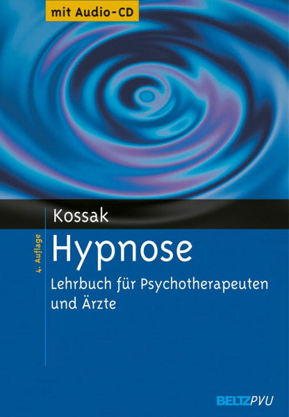 Kossak, Hans-Christian Hypnose: Lehrbuch für Psychotherapeuten und Ärzte. Mit Audio-CD