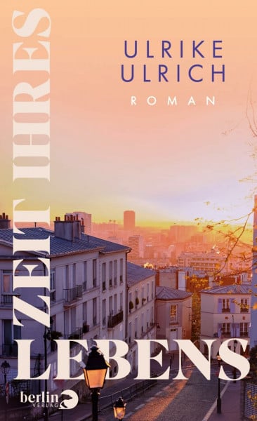 Ulrich, Ulrike Zeit ihres Lebens: Roman | Bewegender Roman über Freundschaft, Verlust und Solidarität