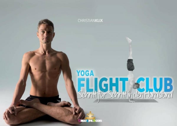 Klix, Christian Yoga Flightclub: Schritt für Schritt in den Handstand