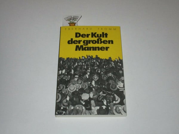 Fromm, Eberhard Der Kult der großen Männer