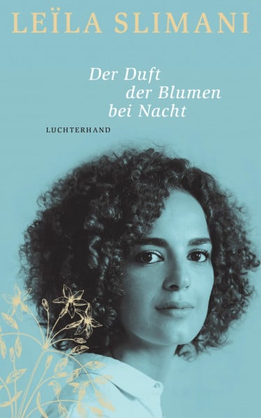 Slimani, Leïla Der Duft der Blumen bei Nacht: Roman