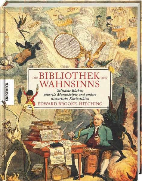 Wolff, Lutz-W. Die Bibliothek des Wahnsinns: Seltsame Bücher, skurrile Manuskripte und andere literarische Kuriositäten