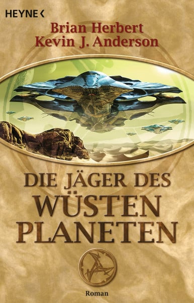 Kevin J. Anderson Die Jäger des Wüstenplaneten: Roman (Der Wüstenplanet, Band 7)