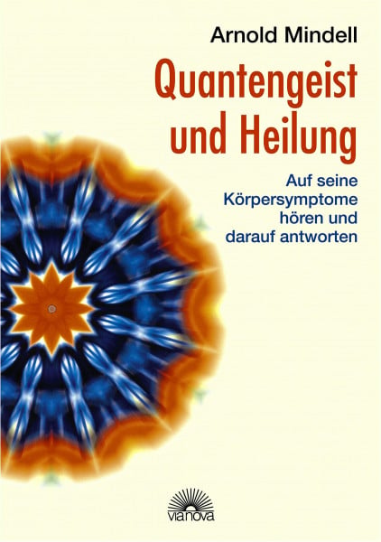 Herzog, Sibylle Quantengeist und Heilung: Auf seine Körpersymptome hören und darauf antworten