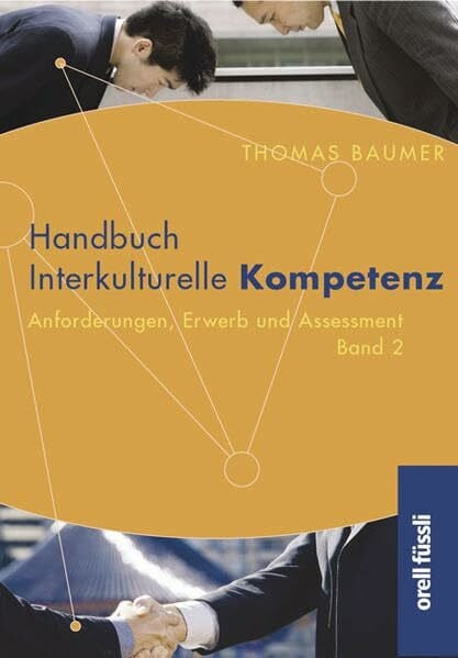 Baumer, Thomas Handbuch Interkulturelle Kompetenz: Band 1 / Anforderungen, Erwerb und Assessment - Band 2