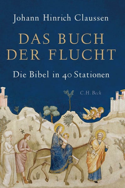 Claussen, Johann Hinrich Das Buch der Flucht: Die Bibel in 40 Stationen