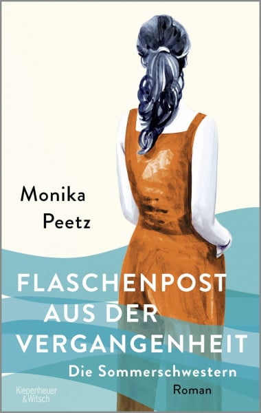 Peetz, Monika Flaschenpost aus der Vergangenheit - Die Sommerschwestern: Roman (Die Sommerschwestern-Romane, Band 3)