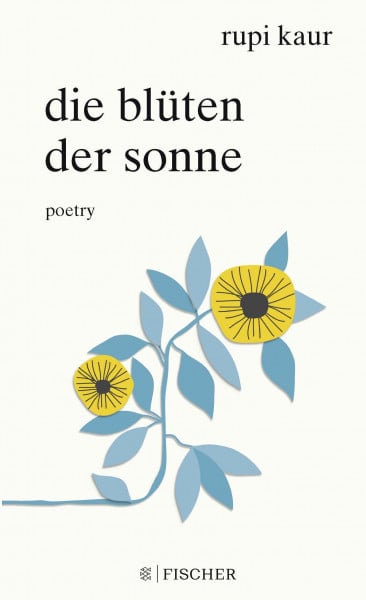 Kaur, Rupi Die Blüten der Sonne: Poetry