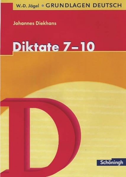 Diekhans, Johannes W.-D. Jägel Grundlagen Deutsch: Diktate 7. - 10. Schuljahr