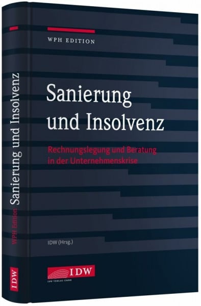 Institut der Wirtschaftsprüfer Sanierung und Insolvenz: Rechnungslegung und Beratung in der Unternehmenskrise