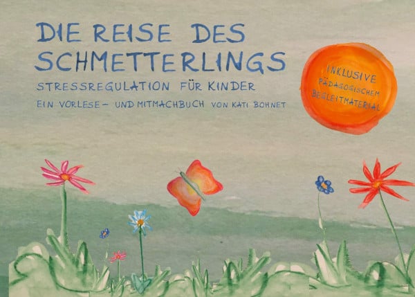 Bohnet, Kati Die Reise des Schmetterlings: Stressregulation für Kinder