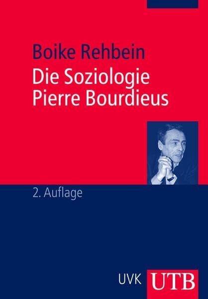 Rehbein, Boike Die Soziologie Pierre Bourdieus