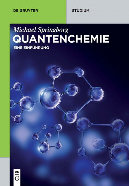 Springborg, Michael Quantenchemie: Eine Einführung (De Gruyter Studium)