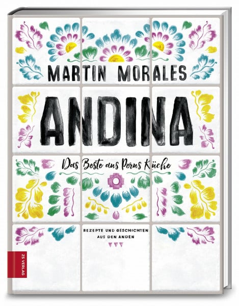 Morales, Martin Andina: Das Beste aus Perus Küche