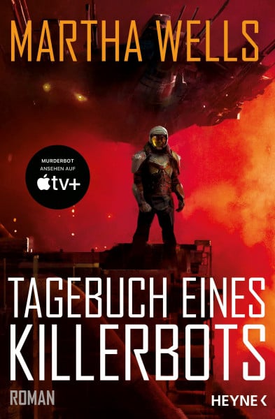Wells, Martha Tagebuch eines Killerbots: Die Vorlage zum TV-Serienhit MURDERBOT auf Apple TV+. Roman (Killerbot-Reihe, Band 1)