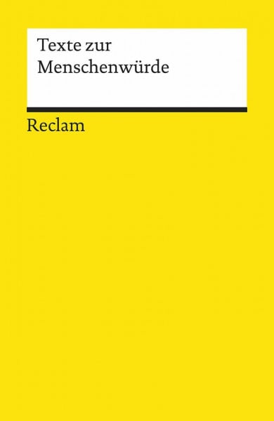 Wetz, Franz Josef Texte zur Menschenwürde: Grundlagen-Wissen Gesellschaft und Politik – 18907 (Reclams Universal-Bibliothek)