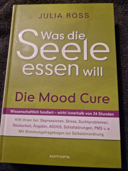 Ross, Julia Was die Seele essen will: Die Mood Cure
