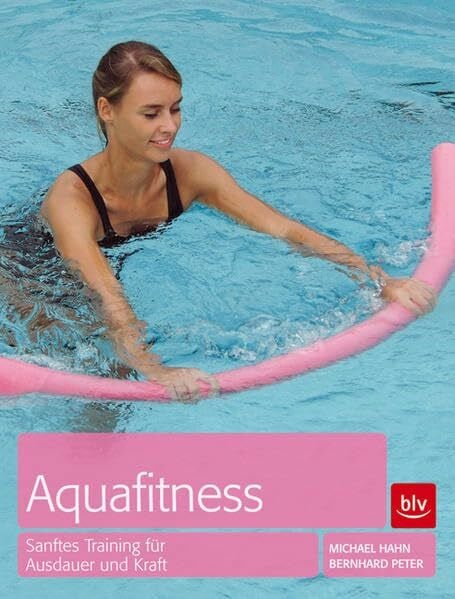 Hahn, Michael Aquafitness: Trainingsprogramme für Fitness und Reha