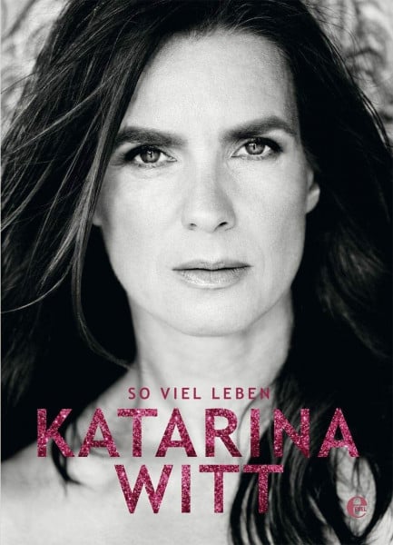 Witt, Katarina Katarina Witt: So viel Leben