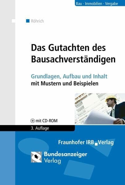 Röhrich, Lothar Das Gutachten des Bausachverständigen: Grundlagen, Aufbau und Inhalt mit Mustern und Beispielen