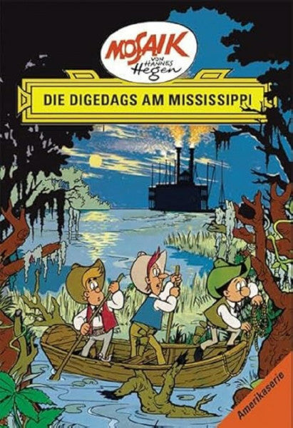 Hegen, Hannes Mosaik. Amerika-Serie: Die Digedags am Mississippi, Bd. 2 (Mosaik von Hannes Hegen - Amerika-Serie)
