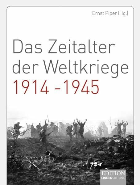 Piper, Ernst Das Zeitalter der Weltkriege 1914-1945 (Edition Lingen Stiftung)